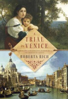 A Trial in Venice - Paperback By Rich, Roberta - VERY GOOD
