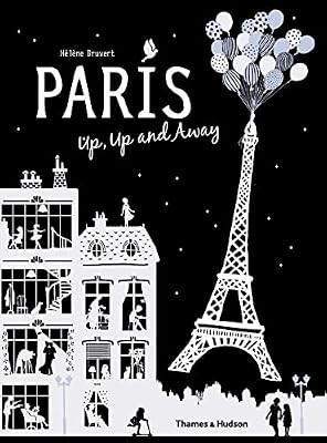 Paris Up, Up and Away: H�l�ne Druvert, Druvert, H�l�ne, Used; Good Book