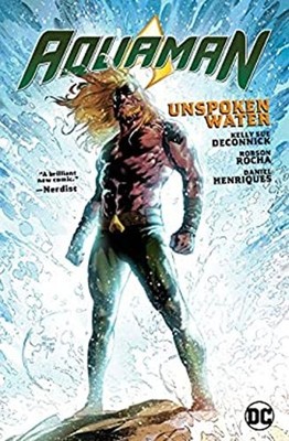 Aquaman Vol. 1: Unspoken Water Paperback Kelly Sue DeConnick
