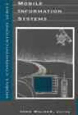 Mobile Information Systems (Artech House Buch Artech House Publishers