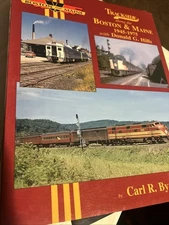 Trackside along the Boston & Maine 1945-1975 with Donald G Hills by Carl R Byron