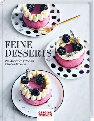 Essen & Trinken Feine Desserts: Von Aprikosen-Crêpe bis Z (Hardback) (UK IMPORT)