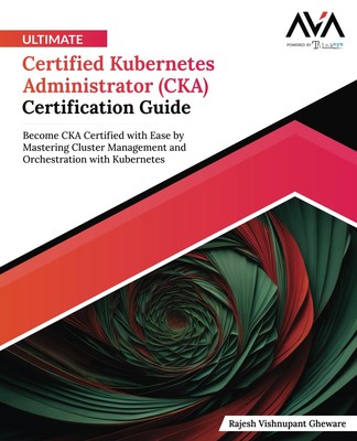 Ultimate Certified Kubernetes Administrator (CKA) Certification G