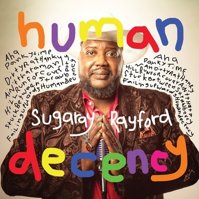 Sugaray Rayford - Human Decency [New Vinyl LP] 140 Gram Vinyl