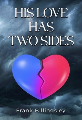 His Love Has Two Sides by Frank Billingsley Paperback Book