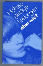 Höhere geistige Leistungen - aber wie? . Fra...
