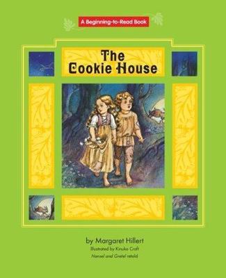 Cookie House, the: Hansel And Gretel Retold (Beginning to Read-fairy Tales...