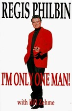 I'm Only One Man! by Zehme, Bill,Philbin, Regis, Good Book