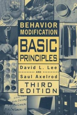 Behavior Modification: Basic Principles (Managing Behavior) - VERY GOOD