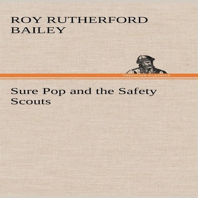 Sure Pop and the Safety Scouts Roy Rutherford Bailey Hardcover Bo