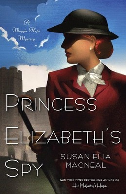 Princess Elizabeth's Spy: A Maggie Hope Mystery - paperback MacNeal, Susan E...