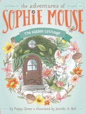 The Hidden Cottage (The Adventures of Sophie Mouse) by Poppy Green [Paperback]