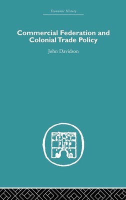 John Davidson | Commercial Federation & Colonial Trade Policy | Buch | Englisch