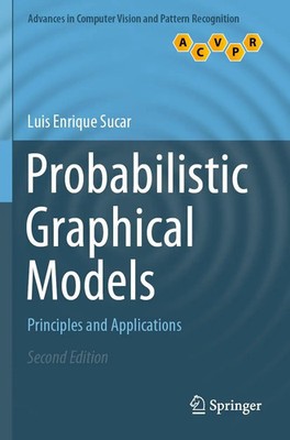 Probabilistic Graphical Models Principles and Applications Luis Enrique Sucar
