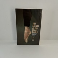 101 Stories of the Great Ballets: the Scene-by-scene Stories of the Most Pop...