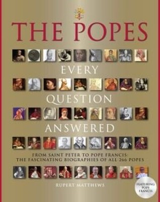 Popes : Every Question Answered Hardcover Rupert Matthews