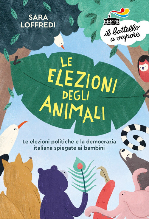 Elezioni Degli Animali. Le Elezioni Politiche E La Democrazia Spiegate Ai Bambin