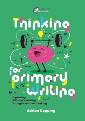 Thinking for Primary Writing: Improving Children's Writ - Paperback NEW Copping,