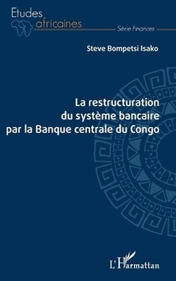 La restructuration du systme bancaire par la Banque centrale du Congo by Bompets