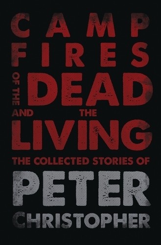 Peter Christopher Campfires of the Dead and the Living (Tascabile)