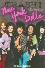 Trash! : The Complete New York Dolls, Paperback by Needs, Kris; Porter, Dick,...
