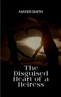 The Disguised Heart Of A Heiress Mayer Smith Taschenbuch Englisch 2025