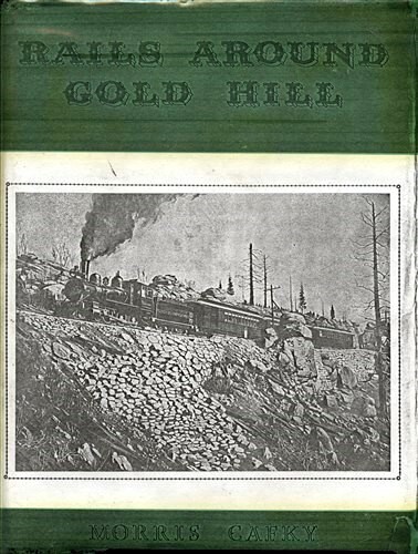 RAILS AROUND GOLD HILL CRIPPLE CREEK RAILROAD HISTORY CAFKY SIGNED 1st LE CO RR - Picture 2 of 3
