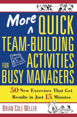 More Quick Team-Building Activities for Busy Managers - Paperback NEW Miller, Br