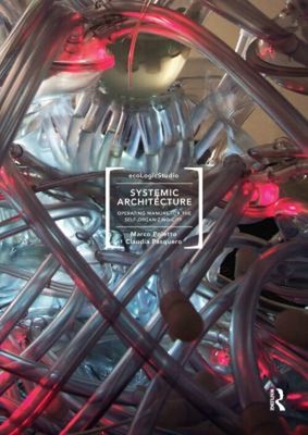 Systemic Architecture : Operating Manual for the Self-Organizing