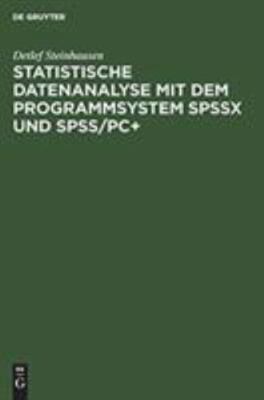 Statistische Datenanalyse Mit Dem Programmsystem Spssx Und Spss/Pc+, Hardcove...