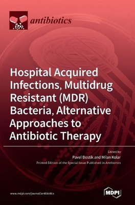 Hospital Acquired Infections, Multidrug Resistant (MDR) Bacteria, Alt (Hardback)