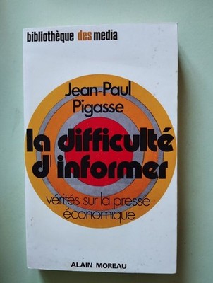 Die Schwierigkeit zu informieren | Jean-Paul Pigasse | Guter Zustand