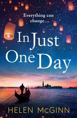 In Just One Day: An unforgettable novel from Saturday Kitchen's Helen McGinn by
