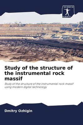 Study of the structure of the instrumental rock massif Dmitry Ozhigin Buch 2022