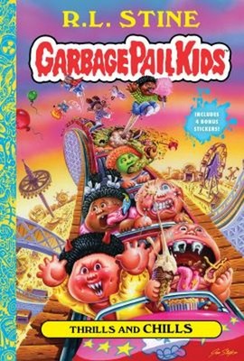 Thrills and Chills Garbage Pail Kids Book 2 Hardcover R. L. Stine