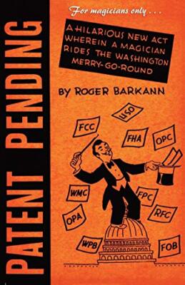 For Magicians Only: Patent Pending, or Magic Is the Mother of Invention by ...