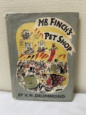 Mr Finch's Pet Shop by V.H.Drummond, Hardback 1953 [HM]
