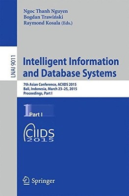 INTELLIGENT INFORMATION AND DATABASE SYSTEMS: 7TH ASIAN By Ngoc Thanh Nguyen