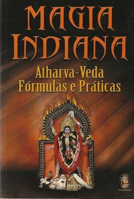 Indische Magie. Atharva-Veda . Formeln und Praktiken