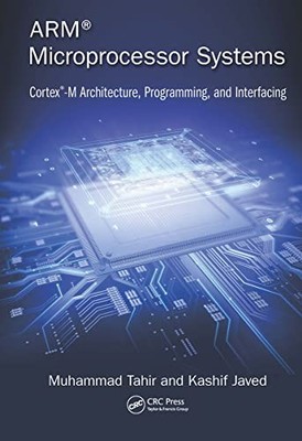 ARM Microprocessor Systems: Cortex-M Architecture, Programming, and Interfacing