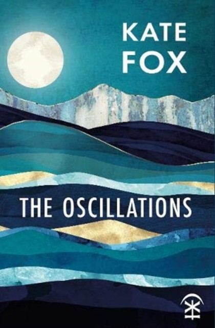 The Oscillations by Kate Fox PAPERBACK 9781913437077
