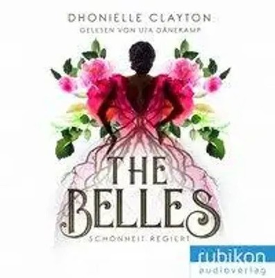 The Belles - Schönheit regiert | Dhonielle Clayton | Deutsch | MP3-CD | 2 CDs