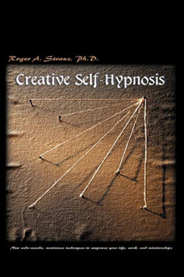 Creative Self-Hypnosis: New, Wide-Awake, Nontrance Tech - Paperback NEW Roger A.
