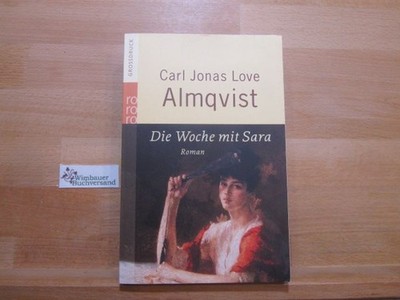 Die Woche mit Sara : Roman. Carl Jonas Love Almqvist. Aus dem Schwed. übers. und