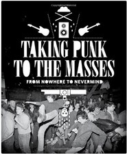 TAKING PUNK TO THE MASSES: FROM NOWHERE TO NEVERMIND By Jacob Mcmurray & Krist
