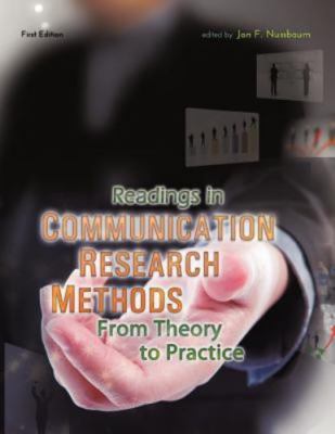 Readings in Communication Research Methods: From Theory to Practice by Nussba...