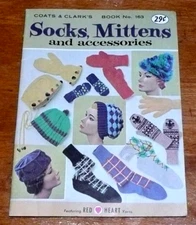 SOCKS, MITTENS and Accessories Coats & Clark Book 163 PATTERN BOOKLET