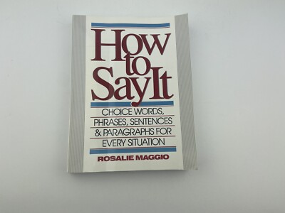 How to Say It: Choice Words, Phrases, Sent