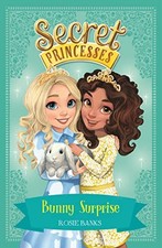 Image of Secret Princesses: Bunny Surprise: Book 8 by Rosie Banks 9781408343890 NEW