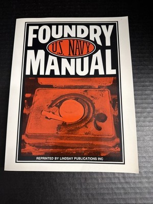 US Navy Foundry Casting Guide 1957 Edition 1989 Reprint Lindsay Publications 